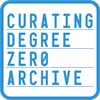 curating degree zero archive